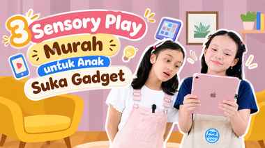 3 Sensory Play Murah untuk Anak Suka Gadget