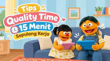 Tips Quality Time 15 Menit Sepulang Kerja